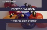 "Procreación eterna", Fredy E. Wubben