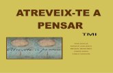 ATREVEIX-TE A PENSAR TMI