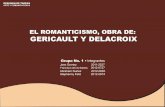 EL ROMANTICISMO, OBRA DE:GERICAULT Y DELACROIX