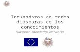 Incubadoras de redes diásporas de los conocimientos