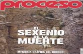 Revista Proceso EL SEXENIO DE LA MUERTE MEMORIA GRÁFICA DEL HORROR