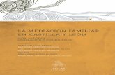 LA MEDIACIÓN FAMILIAR EN CASTILLA Y LEÓN. Guía práctica, legislación y formularios.