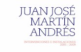 Juan José Martín Andrés. Intervenciones e Instalaciones, 2005-2009