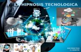 La Hipnosis Tecnologica