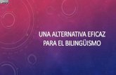 Una Alternativa eficaz para el bilingüismo