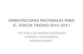 Orientaciones Pastorales Para El Tercer Trienio 2015-2017