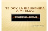 Te Doy La Bienvenida a Mi Blog
