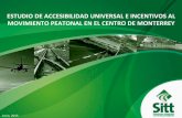 Estudio de Accesibilidad Universal e Incentivos al Movimiento Peatonal en el Centro de Monterrey