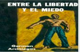 Entre La Libertad y El Miedo | Germán Arciniegas