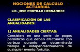 CLASIFICACIÓN DE LAS ANUALIDADES: NOCIONES DE CALCULO ACTUARIAL LIC. JOSE PORTILLO HERNANDEZ Consisten en una serie de pagos periódicos que deben efectuarse.