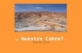 … Nuestro Cobre?. (segunda parte). De 120 paises mineros en el mundo solo dos de ellos, Chile y México, prácticamente no cobran nada a las empresas transnacionales.