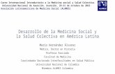Desarrollo de la Medicina Social y la Salud Colectiva en América Latina Mario Hernández Álvarez Médico, Doctor en Historia Profesor Asociado Facultad de.