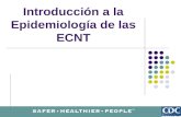 Introducción a la Epidemiología de las ECNT 1. Objetivo de aprendizaje Al final de la sesión será capaz de describir cómo utilizar la epidemiología para.