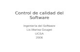 Control de calidad del Software Ingeniería del Software Lic.Marisa Gouget UCSA 2006.