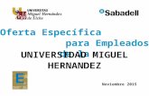 Julio 2015 Oferta Específica para Empleados de la Noviembre 2015 UNIVERSIDAD MIGUEL HERNANDEZ.