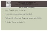 Área Académica: Historia II Tema: La primera Guerra Mundial Profesor: Dr. Rómulo Eugenio Navarrete Noble Periodo: Enero-junio 2015 UNIVERSIDAD AUTÓNOMA.