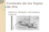 Contexto de los Siglos de Oro Historia, Religión, Sociedad y Cultura.