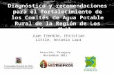 Diagnóstico y recomendaciones para el fortalecimiento de los Comités de Agua Potable Rural de la Región de Los Ríos, Chile Juan Trenkle, Christian Little,
