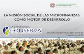 LA EXPERIENCIA Martha Beatriz Orantes Gamboa Noviembre/2015 LA MISIÓN SOCIAL DE LAS MICROFINANZAS COMO MOTOR DE DESARROLLO.