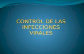 CONTROL DE LAS INFECCIONES VIRALES. -biología -modo de transmisión y de diseminación -persistencia en el medio ambiente -vectores -variabilidad antigénica,