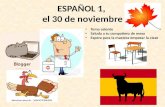 ESPAÑOL 1, el 30 de noviembre a la cla ESPAÑO Toma asiento Saluda a tu compañero de mesa Espera para la maestra empezar la clase.