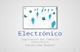 Comercio Electrónico Legislación del Comercio Electrónico Universidad Mundial.