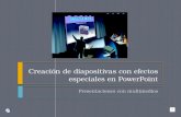 Creación de diapositivas con efectos especiales en PowerPoint Presentaciones con multimedios.