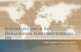 Introducción a las Relaciones Internacionales (8) MTRA. MARCELA ALVAREZ PÉREZ.