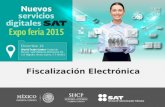 Fiscalización Electrónica. Nuevos servicios digitales SAT Expo feria 2015 Visión estratégica Obligación de contribuir Inscripción al RFC Declaraciones,