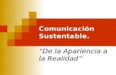 Comunicación Sustentable. “De la Apariencia a la Realidad”