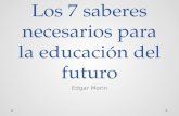 Los 7 saberes necesarios para la educación del futuro Edgar Morin.