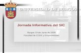 Jornada Informativa del SIC Burgos 19 de Junio de 2009 Facultad de CCEE y Empresariales.