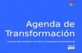 1 Agenda de Transformación Una guía para implantar con éxito un programa de Experiencia de Cliente.
