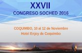 XXVII CONGRESO SOCHED 2016 COQUIMBO, 10 al 12 de Noviembre Hotel Enjoy de Coquimbo.