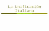 La Unificación Italiana.  Formada por: Antecedentes: la situación de Italia.