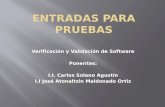 Verificación y Validación de Software Ponentes: I.I. Carlos Solano Agustín I.I José Atonaltzin Maldonado Ortiz.
