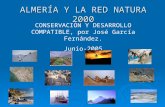 CONSERVACIÓN Y DESARROLLO COMPATIBLE, por José García Fernández. Junio-2005 ALMERÍA Y LA RED NATURA 2000.