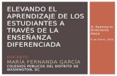 5 ° Seminario Directores PUCV 8 de Enero, 2016 ELEVANDO EL APRENDIZAJE DE LOS ESTUDIANTES A TRAVÉS DE LA ENSEÑANZA DIFERENCIADA DOCENTE: MARÍA FERNANDA.
