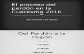 El Proceso Del Perdón en La Cuaresma 2016