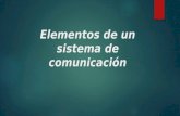 Elementos de Un Sistema de Comunicación