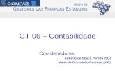 GT 06 – Contabilidade Coordenadores: Adriano de Souza Pereira (SC) Maria da Conceição Rezende (MG)