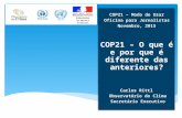 COP21 – O que é e por que é diferente das anteriores? COP21 – Modo de Usar Oficina para Jornalistas Novembro, 2015 Carlos Rittl Observatório do Clima Secretário.
