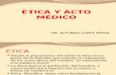 Teoría #1 - Aspectos Eticos y Legales Del Acto Medico (Dr. Lopez)