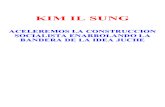 Kim Il Sung - Aceleremos La Construccion Socialista Enarbolando La Bandera de La Idea Juche