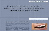 Ortodoncia Vital Dent Madrid Informa Sobre Los Aparatos Dentales