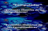7.3.2 Computador Evolucion histórica