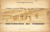 PRECURSORES Y ACTORES DE LA INDEPENDENCIA DEL PARAGUAY - Carlos R. Centurión - PortalGuarani