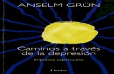 Anselm Grün - CAMINOS A TRAVÉS DE LA DEPRESIÓN. IMPULSOS ESPIRITUALES