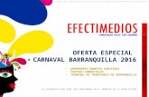Oferta EFECTIMEDIOS Carnaval Barranquilla 2016