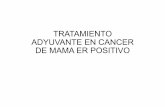 TRATAMIENTO ADYUVANTE EN CANCER DE MAMA ER POSITIVO
